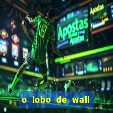 o lobo de wall street filme online